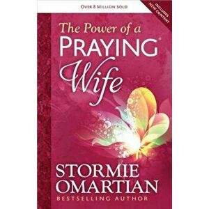 The Power of a Praying Wife, Paperback - Stormie Omartian imagine