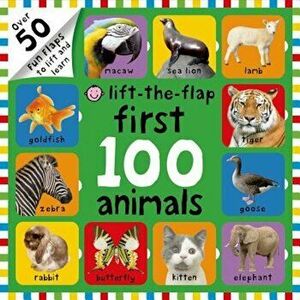First 100 Animals Lift-The-Flap: Over 50 Fun Flaps to Lift and Learn, Hardcover - Roger Priddy imagine