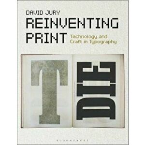Reinventing Print, Paperback - David Jury imagine