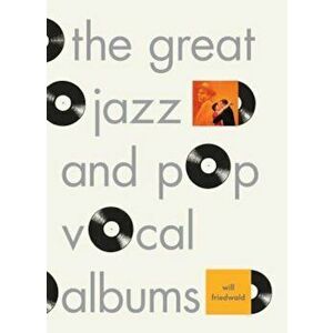 The Great Jazz and Pop Vocal Albums, Hardcover - Will Friedwald imagine