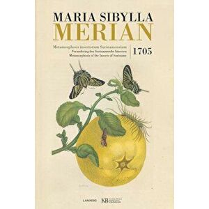 Maria Sibylla Merian: Metamorphosis Insectorum Surinamensium, Hardcover - Maria Sibylla Merian imagine