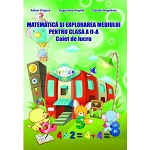 Matematica si explorarea mediului pentru clasa a II-a, caiet de lucru - Adina Grigore, Augustina Anghel, Claudia Negritoiu imagine