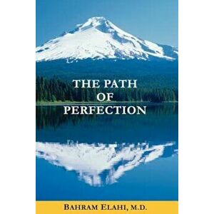 The Path of Perfection, Paperback - Bahram Elahi imagine