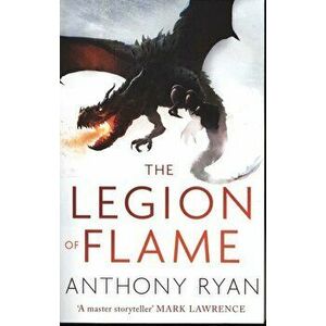 Legion of Flame, Paperback - Anthony Ryan imagine