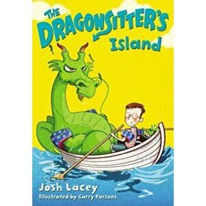 The Dragonsitter's Island, Paperback - Josh Lacey imagine