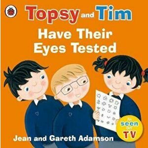 Topsy and Tim: Have Their Eyes Tested, Paperback - Jean Adamson imagine