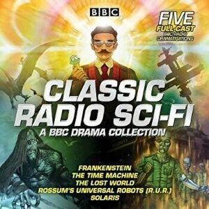 Classic Radio Sci-Fi: BBC Drama Collection, Hardcover - Arthur Conan Doyle imagine