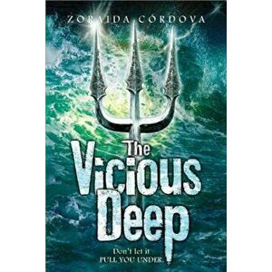 The Vicious Deep, Paperback - Zoraida Cordova imagine