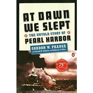 At Dawn We Slept: The Untold Story of Pearl Harbor, Paperback - Gordon W. Prange imagine