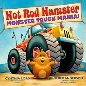 Hot Rod Hamster: Monster Truck Mania!, Hardcover - Cynthia Lord imagine
