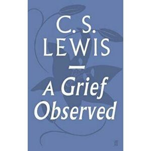Grief Observed, Paperback - C S Lewis imagine