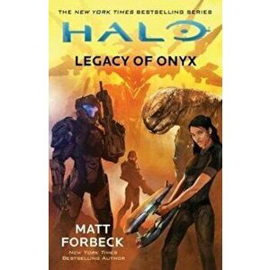 Halo: Legacy of Onyx, Paperback - Matt Forbeck imagine
