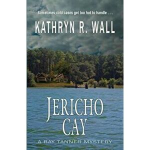 Jericho Cay, Paperback - Kathryn R. Wall imagine