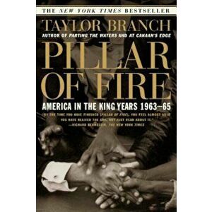 Pillar of Fire: America in the King Years 1963-65, Paperback - Taylor Branch imagine