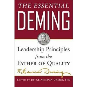 The Essential Deming: Leadership Principles from the Father of Quality, Hardcover - W. Edwards Deming imagine