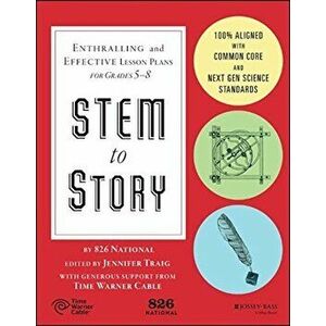 Stem to Story: Enthralling and Effective Lesson Plans for Grades 5-8, Paperback - 826 National imagine
