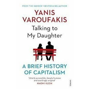 Talking to My Daughter About the Economy, Paperback - Yanis Varoufakis imagine