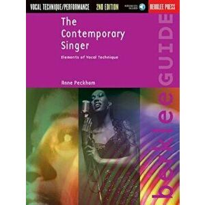 The Contemporary Singer: Elements of Vocal Technique, Paperback - Anne Peckham imagine