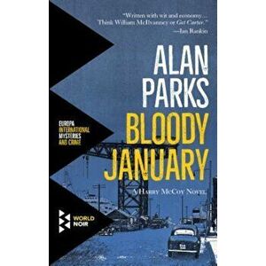 Bloody January, Paperback - Alan Parks imagine