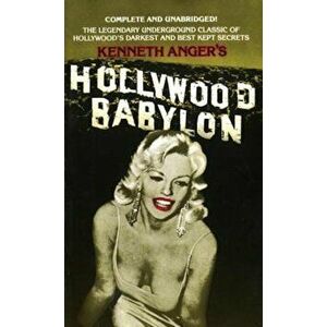 Hollywood Babylon: The Legendary Underground Classic of Hollywood's Darkest and Best Kept Secrets, Paperback - Kenneth Anger imagine