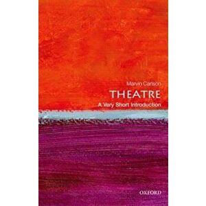 Theatre: A Very Short Introduction, Paperback - Marvin Carlson imagine
