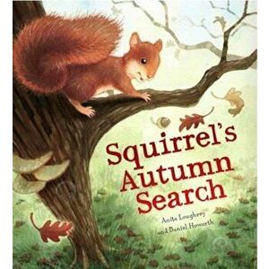 Squirrel's Autumn Search, Paperback - Anita Loughrey imagine