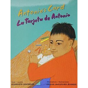Antonio's Card: La Tarjeta de Antonio, Paperback - Rigoberto Gonzalez imagine