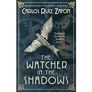 Watcher in the Shadows, Paperback - Carlos Ruiz Zafon imagine