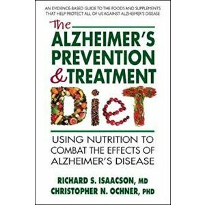 The Alzheimer's Prevention & Treatment Diet, Paperback - Richard S. Isaacson MD imagine