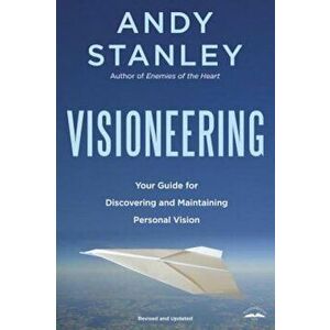 Visioneering: God's Blueprint for Developing and Maintaining Personal Vision, Paperback - Andy Stanley imagine