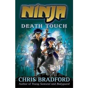Ninja: Death Touch, Paperback - Chris Bradford imagine
