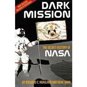 Dark Mission: The Secret History of NASA, Paperback - Richard C. Hoagland imagine