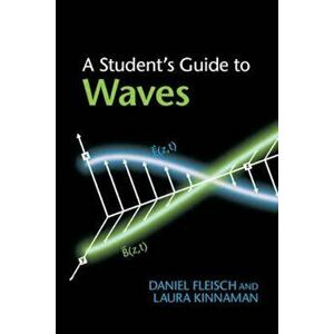Student's Guide to Waves, Paperback - Daniel Fleisch imagine