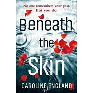 Beneath the Skin, Paperback - Caroline England imagine