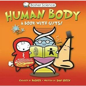 Basher Science: Human Body: A Book with Guts!, Paperback - Dan Green imagine