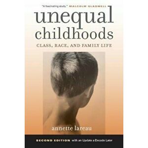 Unequal Childhoods: Class, Race, and Family Life, Paperback - Annette Lareau imagine