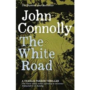 White Road, Paperback - John Connolly imagine