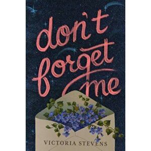 Don't Forget Me, Hardcover - Victoria Stevens imagine