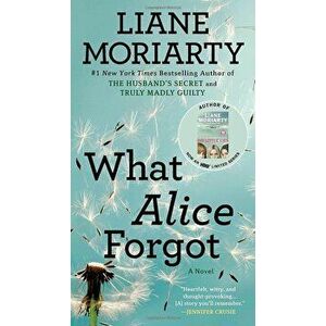 What Alice Forgot, Paperback - Liane Moriarty imagine