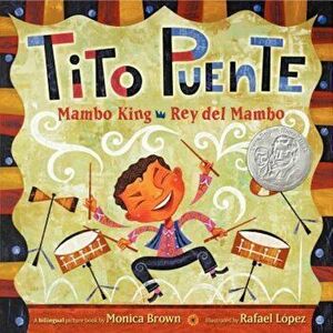 Tito Puente, Mambo King/Tito Puente, Rey del Mambo, Hardcover - Monica Brown imagine