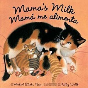 Mama's Milk/Mama Me Alimenta, Paperback - Michael Elsohn Ross imagine