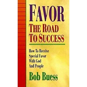 Favor the Road to Success, Paperback - Bob Buess imagine