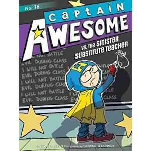 Captain Awesome vs. the Sinister Substitute Teacher, Hardcover - Stan Kirby imagine