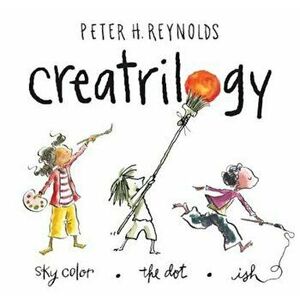 Creatrilogy, Hardcover - Peter H. Reynolds imagine