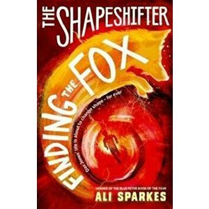 Shapeshifter: Finding the Fox, Paperback - Ali Sparkes imagine