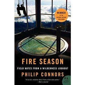 Fire Season: Field Notes from a Wilderness Lookout, Paperback - Philip Connors imagine