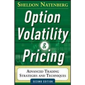 Option Volatility and Pricing: Advanced Trading Strategies a, Hardcover - Sheldon Natenberg imagine