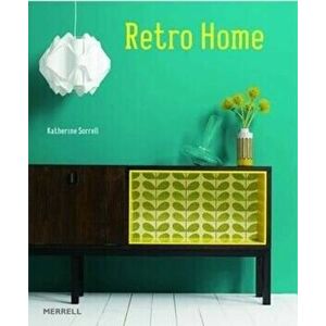 Retro Home, Hardcover - Katherine Sorell imagine