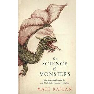 Science of Monsters, Paperback - Matt Kaplan imagine