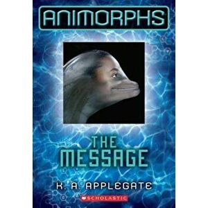 The Message, Paperback - Katherine A. Applegate imagine